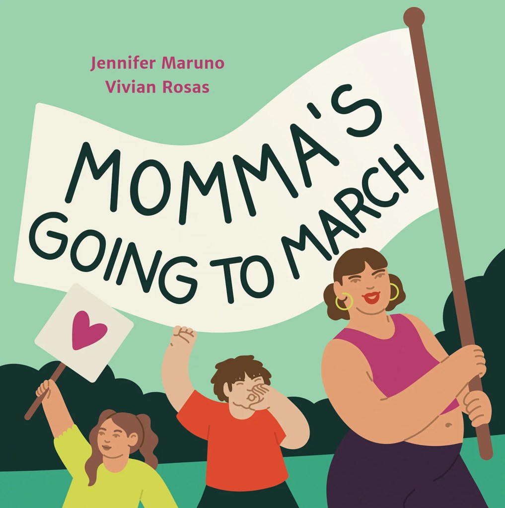 This is the cover of "Momma’s Going to March" by Jennifer Murano